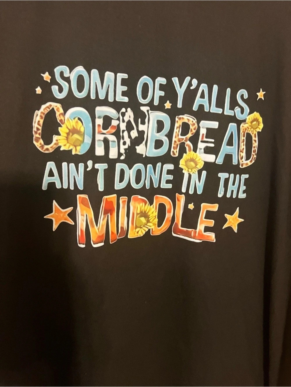Some of Y'all's Cornbread Ain't Done in the Middle Graphic Tee 5XL